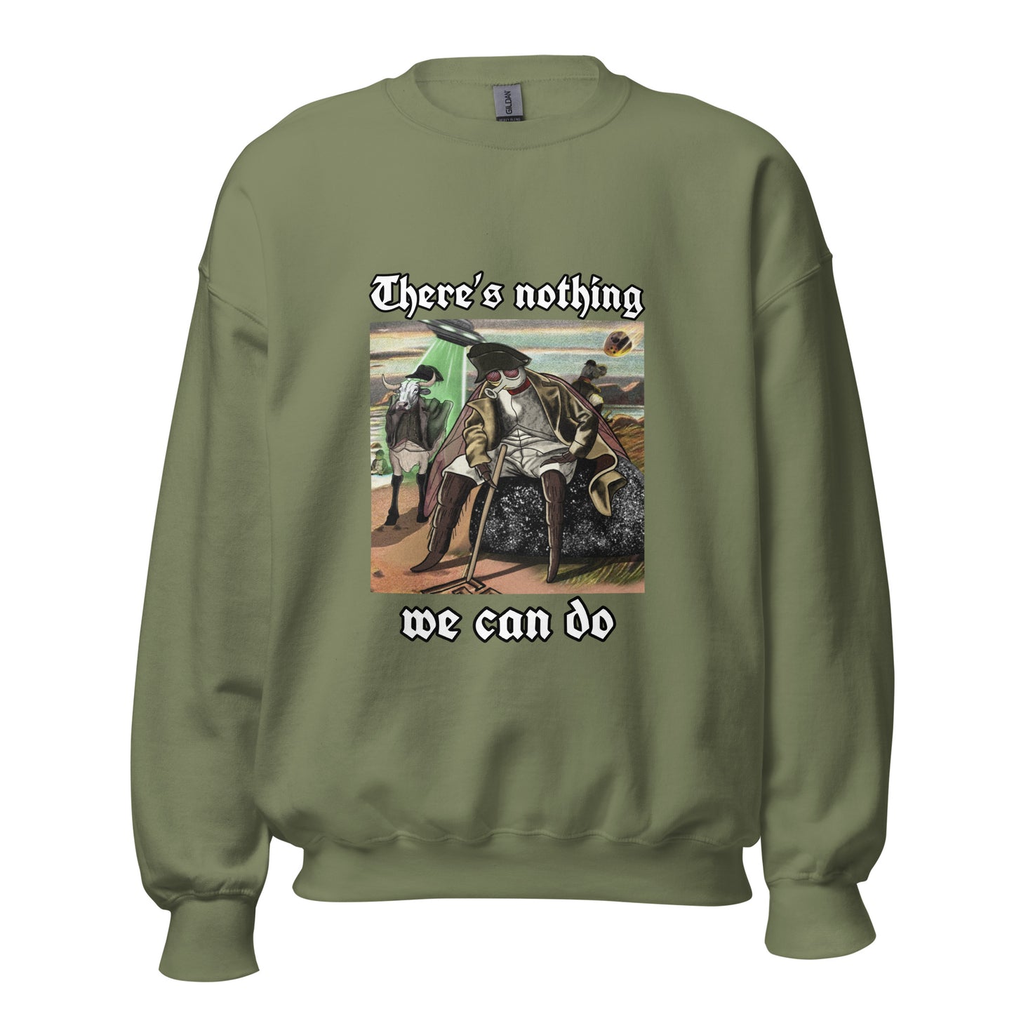 Nothing We Can Do (Unisex Sweatshirt)