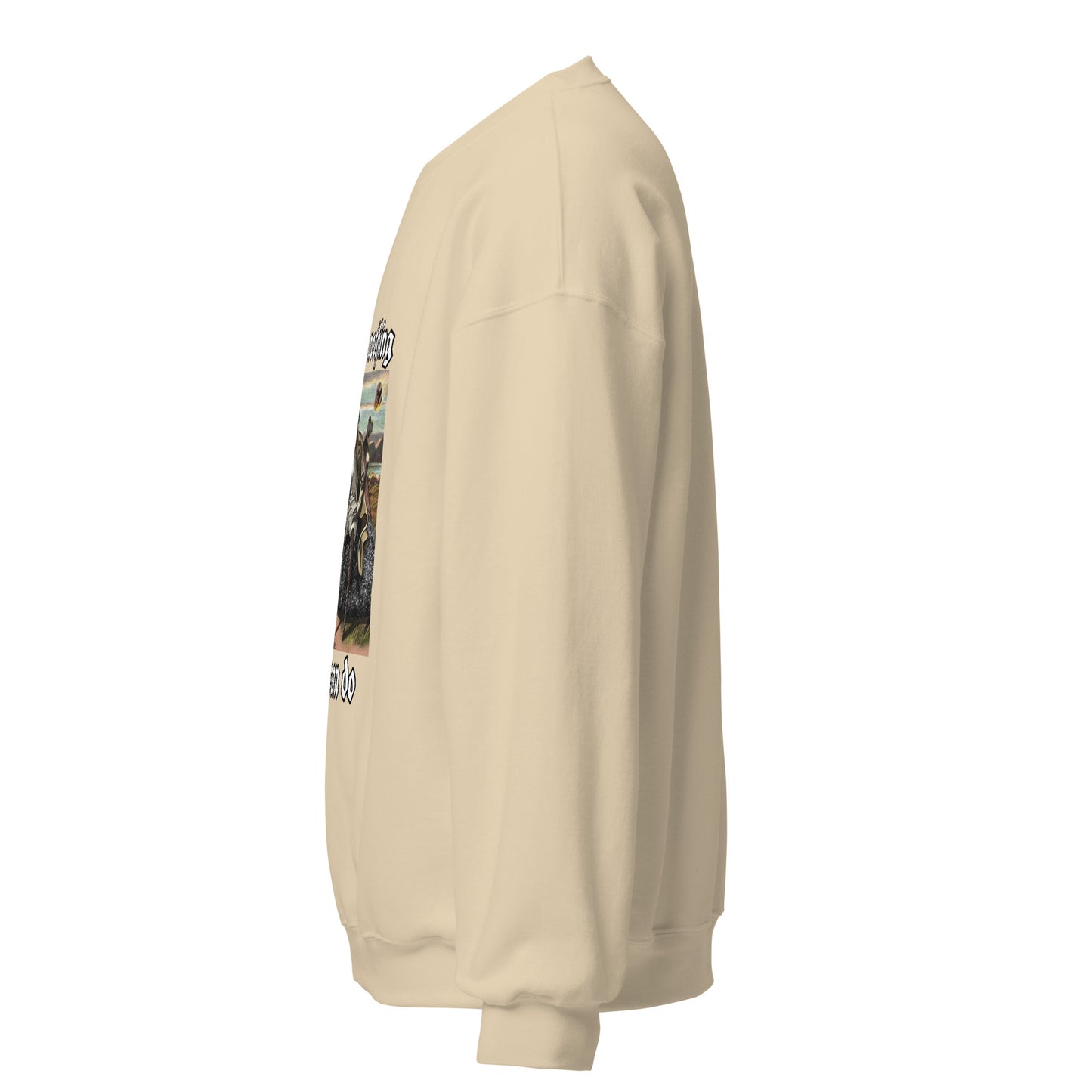 Nothing We Can Do (Unisex Sweatshirt)