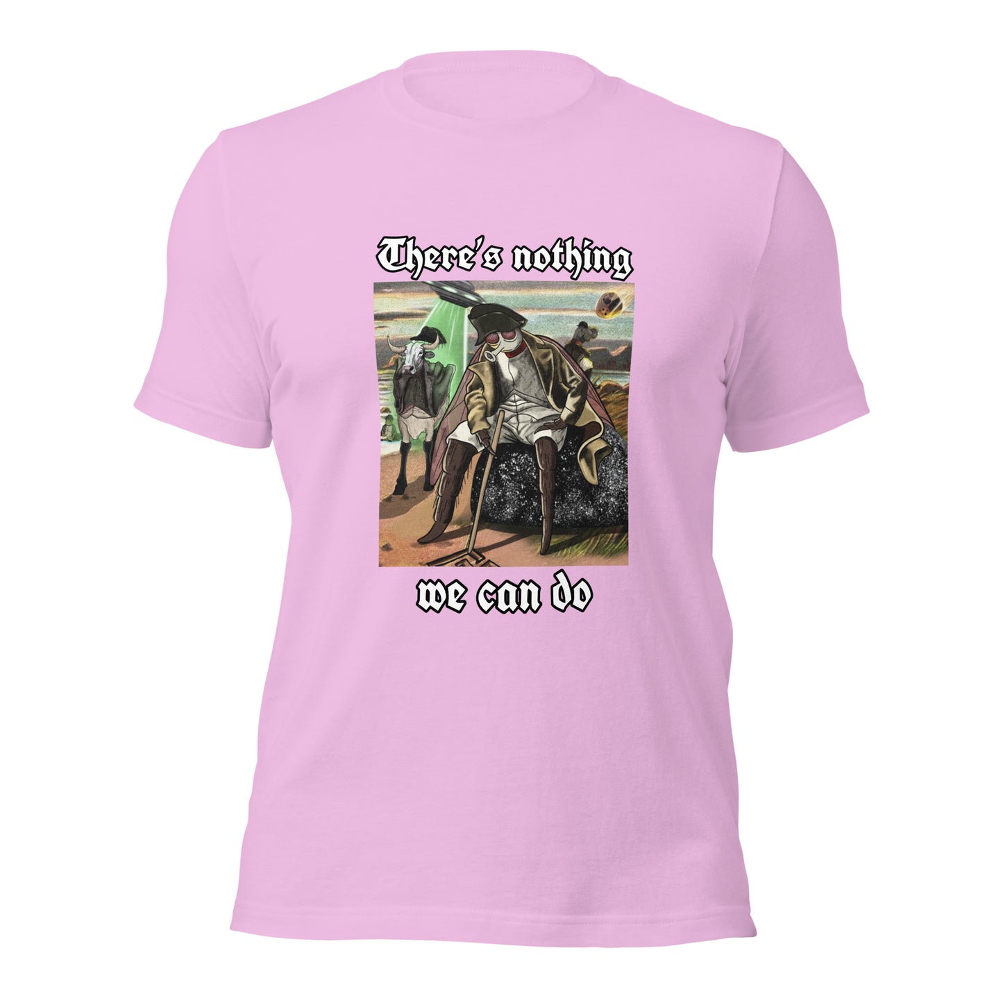 There’s Nothing We Can Do (Unisex t-shirt)