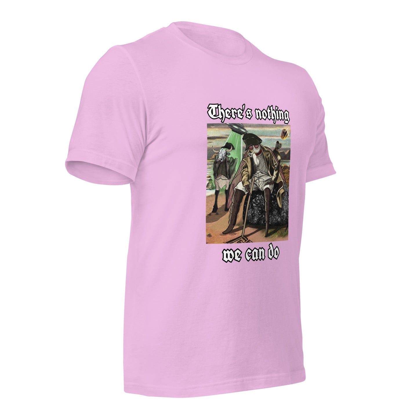 There’s Nothing We Can Do (Unisex t-shirt)