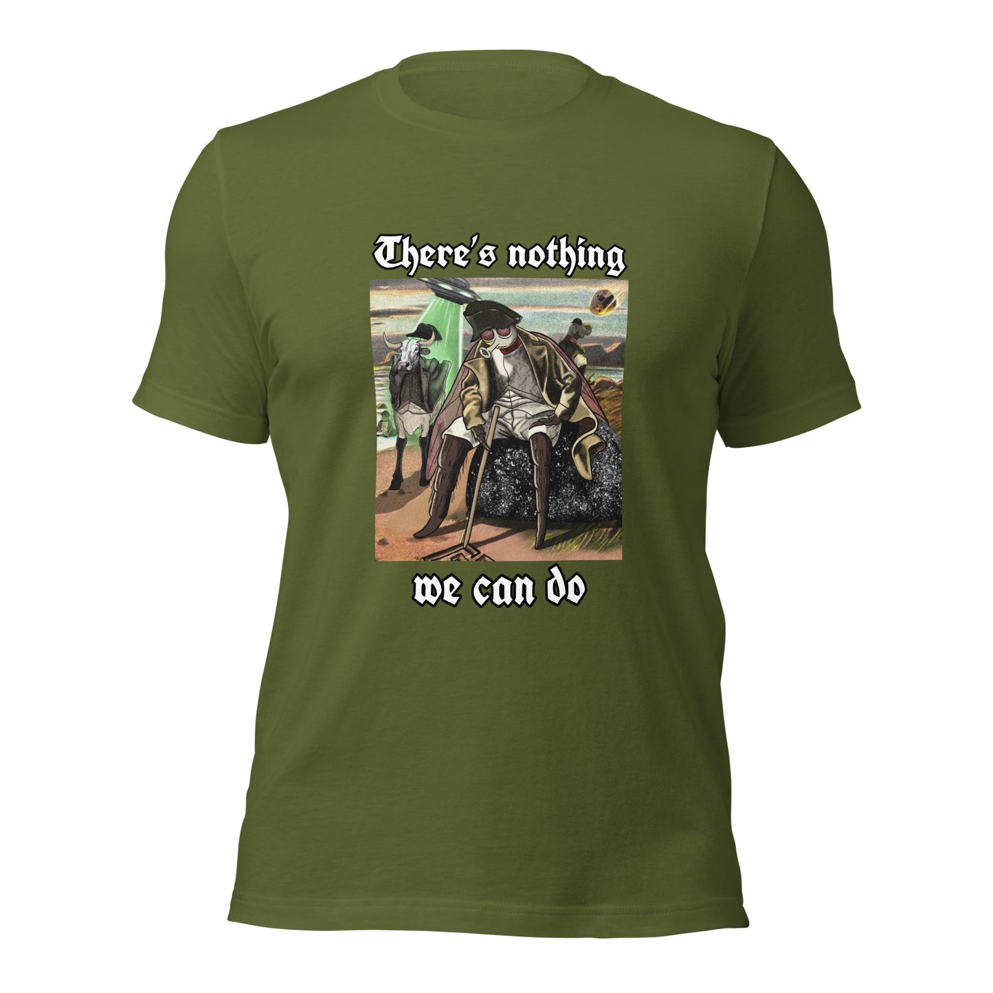 There’s Nothing We Can Do (Unisex t-shirt)