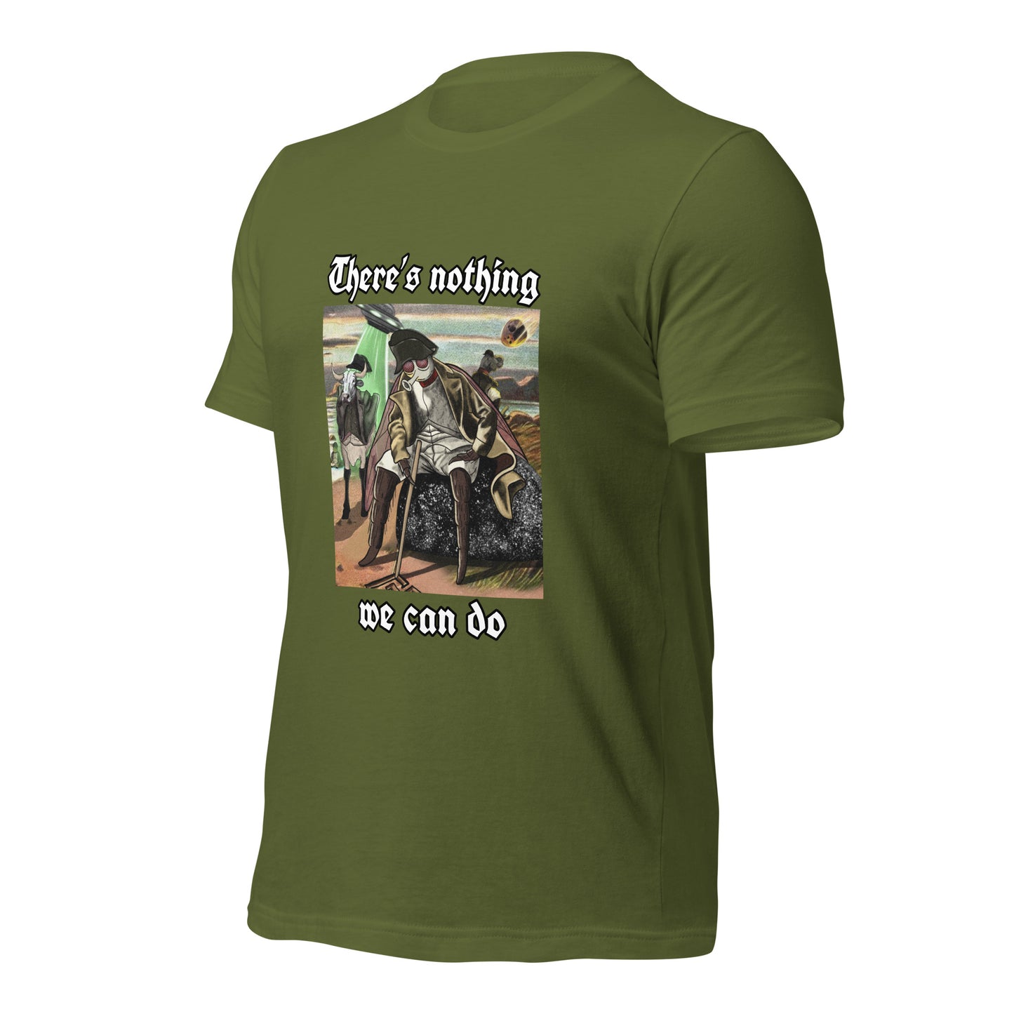 There’s Nothing We Can Do (Unisex t-shirt)