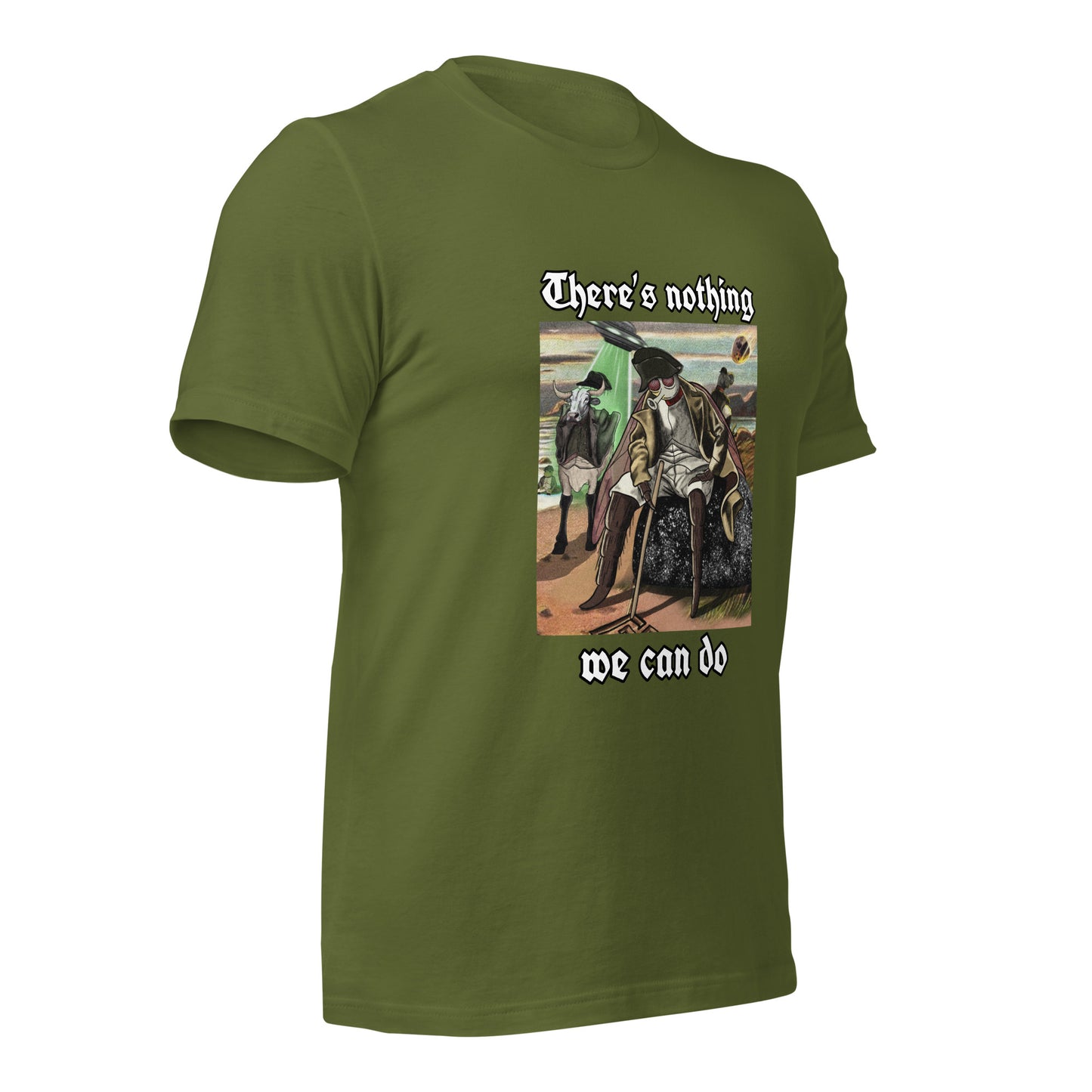 There’s Nothing We Can Do (Unisex t-shirt)