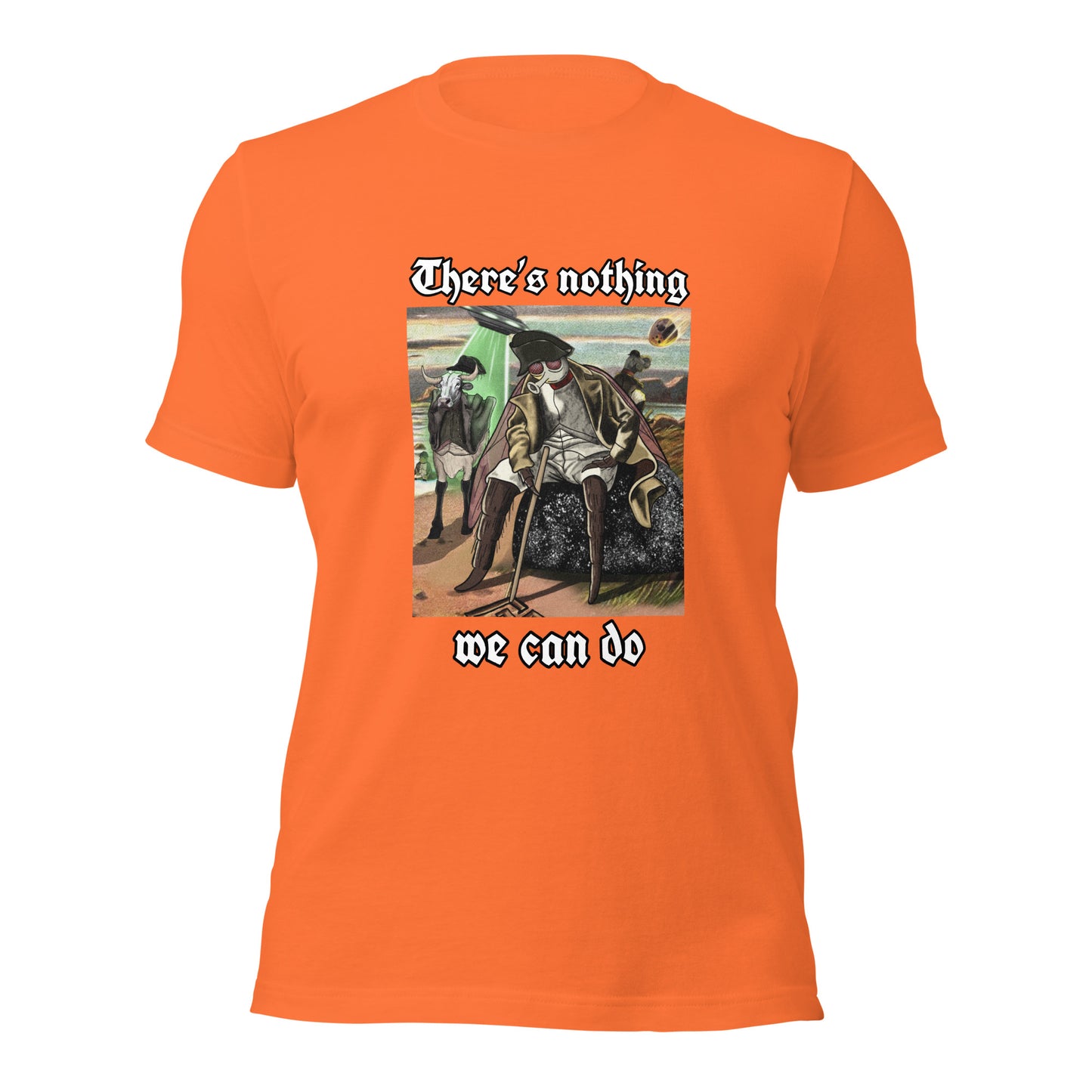 There’s Nothing We Can Do (Unisex t-shirt)