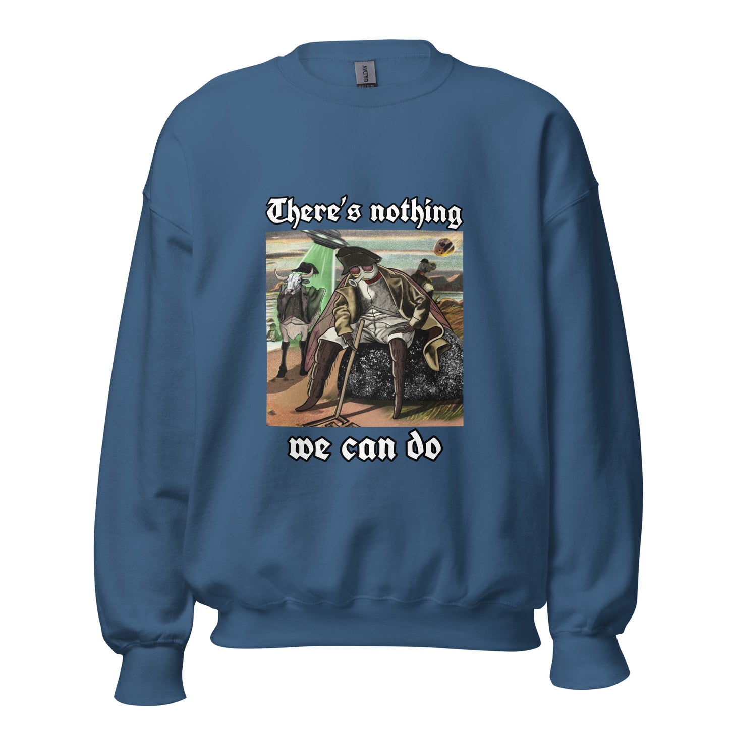 Nothing We Can Do (Unisex Sweatshirt)